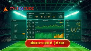 Bảng kèo V-League mới nhất: Hướng dẫn soi kèo và phân tích tỷ lệ bóng đá Việt Nam