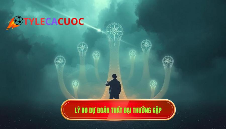 3. Lý do dự đoán thất bại thường gặp