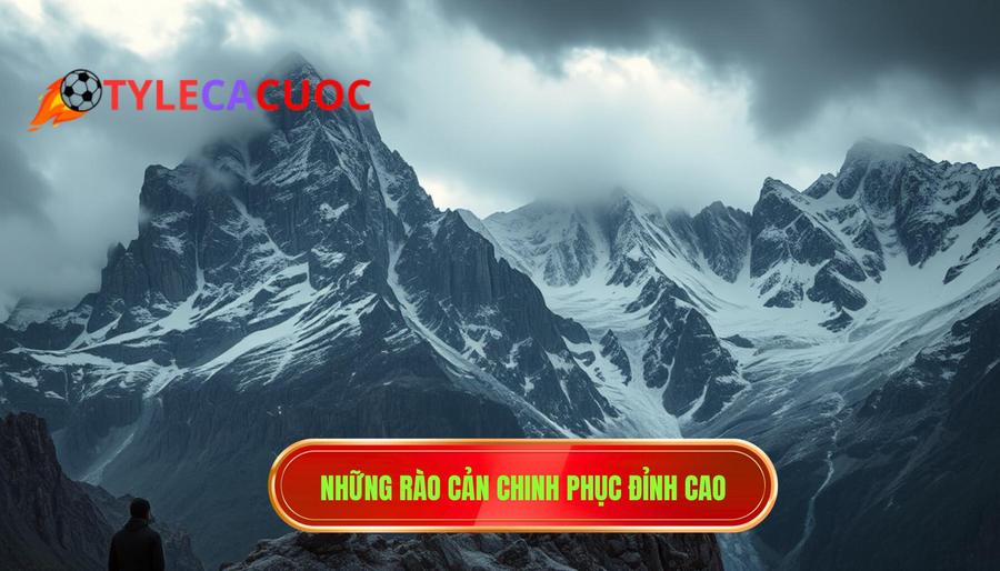 3. Những rào cản chinh phục đỉnh cao